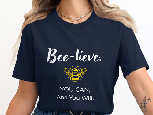 Navy t-shirt with "Bee-lieve. You can, and you will." and a bee graphic.