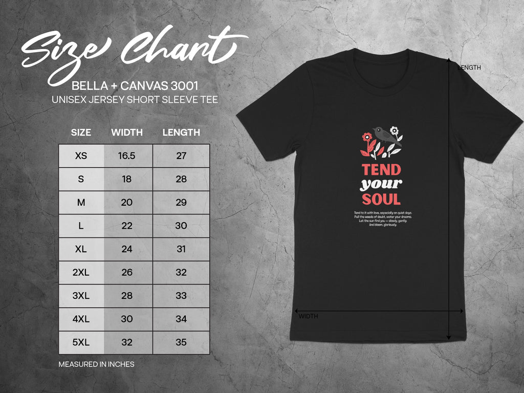 Bella + Canvas 3001 t-shirt size chart with "Tend Your Soul" design.